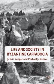 Life and Society in Byzantine Cappadocia - Cover