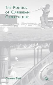 The Politics of Caribbean Cyberculture - Cover