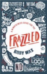 A Mindfulness Guide for the Frazzled - Cover