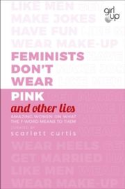Feminists Don't Wear Pink (and other lies) - Cover