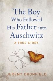 The Boy Who Followed His Father into Auschwitz - Cover