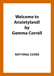 Welcome to Anxietyland!