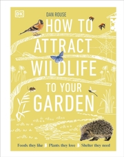 How to Attract Wildlife to Your Garden - Cover