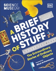 Science Museum - A Brief History of Stuff