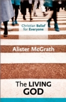 Christian Belief for Everyone : The Living God