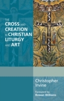 Cross and Creation in Liturgy and Art