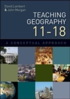 EBOOK: Teaching Geography 11-18: A Conceptual Approach