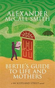 Bertie's Guide to Life & Mothers