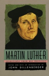 Martin Luther, Selections from His Writings