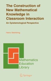 The Construction of New Mathematical Knowledge in Classroom Interaction - Cover
