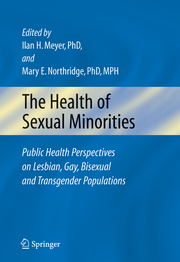 The Health of Sexual Minorities: Public Health Perspectives on Lesbian, Gay, Bisexual and Transgender Populations - Cover