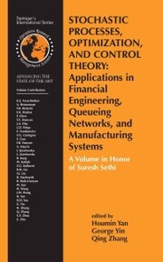 Stochastic Processes, Optimization, and Control Theory: Applications in Financial Engineering, Queueing Networks, and Manufacturing Systems