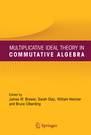 Multiplicative Ideal Theory in Commutative Algebra