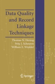 Data Quality and Record Linkage Techniques - Cover