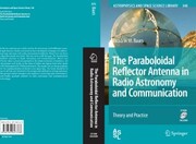 The Paraboloidal Reflector Antenna in Radio Astronomy and Communication - Cover