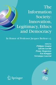 The Information Society: Innovation, Legitimacy, Ethics and Democracy In Honor of Professor Jacques Berleur s.j.
