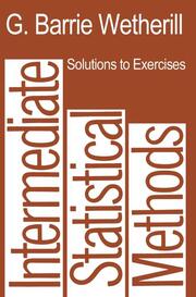 Solutions to Exercises in Intermediate Statistical Methods