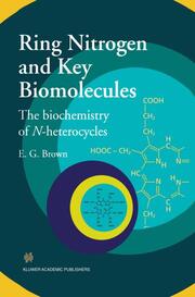 Ring Nitrogen and Key Biomolecules The Biochemistry of N-Heterocycles