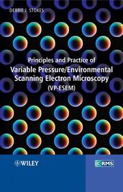 Principles and Practice of Variable Pressure Scanning Electron Microscopy (VPSEM)