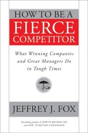 How to Be a Fierce Competitor