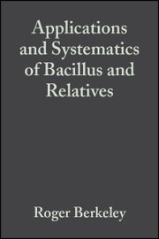 Applications and Systematics of Bacillus and Relatives - Cover