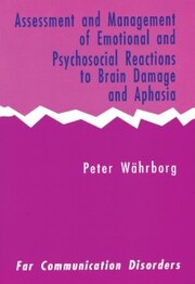 Assessment and Management of Emotional and Psychosocial Reactions to Brain Damage and Aphasia