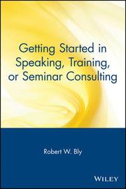 Getting Started in Speaking, Training or Seminar Consulting