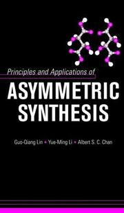 Principles and Applications of Asymmetric Synthesis - Cover