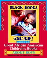 Black Books Galore! Guide to Great African American Children's Books about Boys