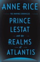 Prince Lestat and the Realms of Atlantis