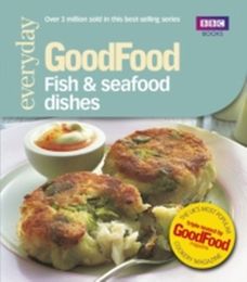 Everybody Good Food: Fish & Seafood Dishes