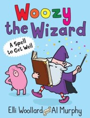 Woozy the Wizard: A Spell to Get Well - Cover