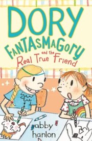Dory Fantasmagory and the Real True Friend - Cover