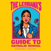 The Lesbiana's Guide To Catholic School