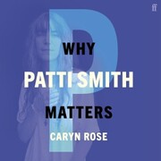 Why Patti Smith Matters