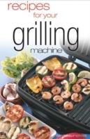 Recipes For Your Grilling Machine
