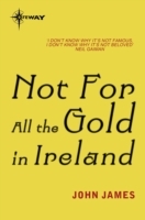 Not For All The Gold In Ireland