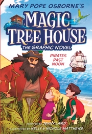 Magic Tree House - The Graphic Novel: Pirates Past Noon