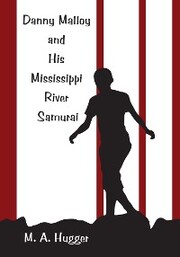 Danny Malloy and His Mississippi River Samurai - Cover