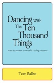 Dancing with the Ten Thousand Things