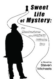 Sweet Life of Mystery: the Misadventures of a Panicky Private Eye