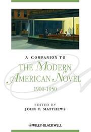 A Companion to the Modern American Novel 1900 - 1950