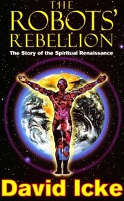 The Robots' Rebellion - The Story of Spiritual Renaissance