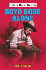 Boyd Rode Alone