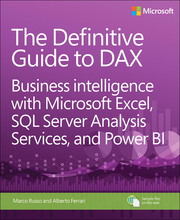 Definitive Guide to DAX, The: Business intelligence with Microsoft Excel, SQL Server Analysis Services, and Power BI
