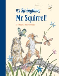 It's Springtime, Mr. Squirrel!