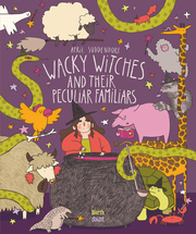 Wacky Witches and Their Peculiar Familiars