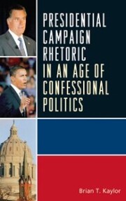 Presidential Campaign Rhetoric in an Age of Confessional Politics - Cover