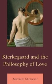 Kierkegaard and the Philosophy of Love