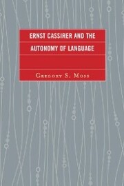 Ernst Cassirer and the Autonomy of Language